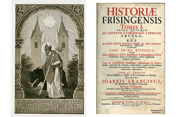 (links) Offizielle Festkarte zur Erinnerung an das Korbinians-Jubiläum 1924; (rechts) Titelblatt des ersten Bandes der „Historia Frisingensis“, verfasst von Pater Carl Meichelbeck, erschienen zum Jubiläum 1724. Der zweite Band kam dann 1729 heraus.