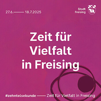Auf dem Bild ist "Zeit für Vielfalt in Freising" zu lesen.