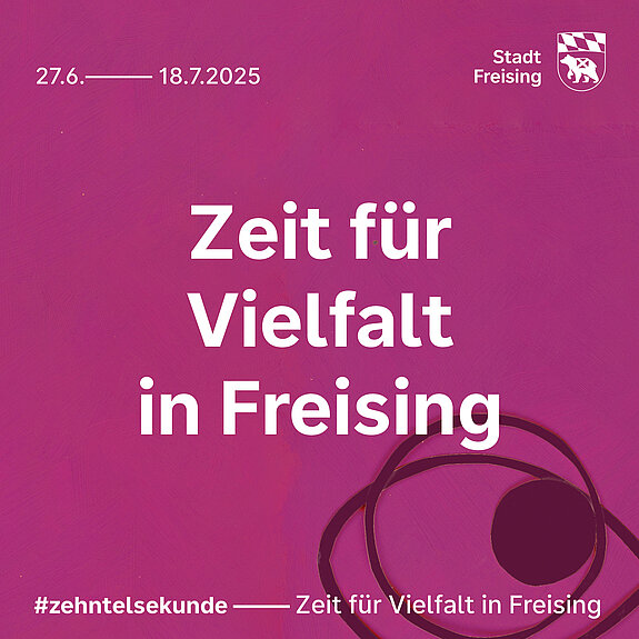 Auf dem Bild ist "Zeit für Vielfalt in Freising" zu lesen.
