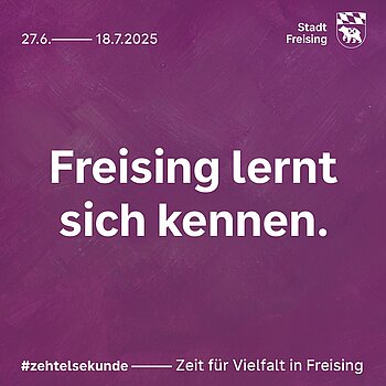 Auf dem Bild ist "Freising lernt sich kennen." zu lesen.