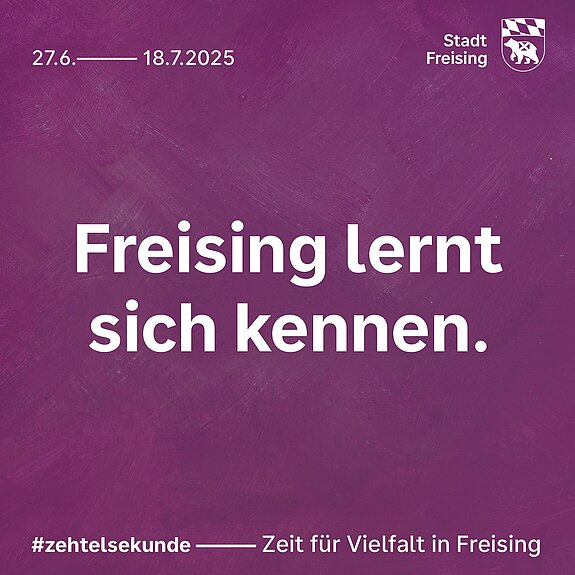 Auf dem Bild ist "Freising lernt sich kennen." zu lesen.