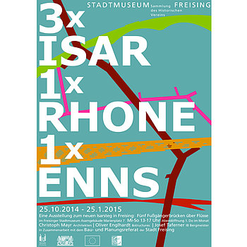 Plakat zur Ausstellung 3x Isar 1x Rhone 1x Enns 2014