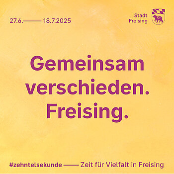 Auf dem Bild ist "Gemeinsam verschieden. Freising." zu lesen.
