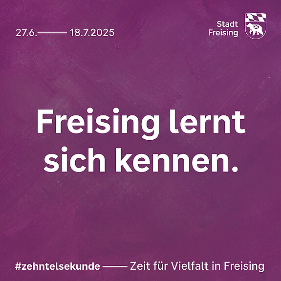 Auf dem Bild ist "Freising lernt sich kennen." zu lesen.