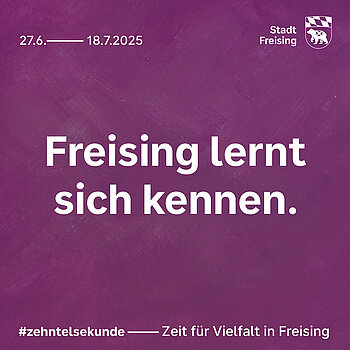 Auf dem Bild ist "Freising lernt sich kennen." zu lesen.