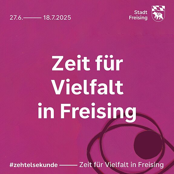 Auf dem Bild ist "Zeit für Vielfalt in Freising" zu lesen.