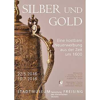 Plakat der Ausstellung Silber und Gold 2016