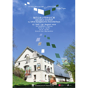 Plakat zur Ausstellung des Stadtmuseums: Neuaufbruch im Schafhof Freising