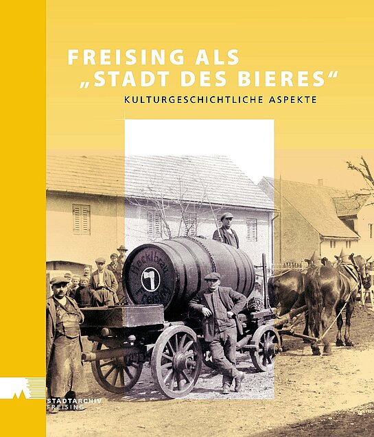 Buchcover: Freising als "Stadt des Bieres". Kulturgeschichtliche Aspekte (2016)