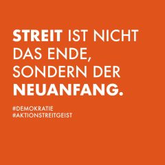 "Streit ist nicht das Ende, sondern der Neuanfang." Auf orangem Grund